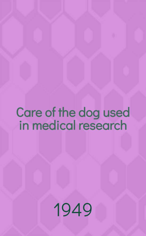 Care of the dog used in medical research