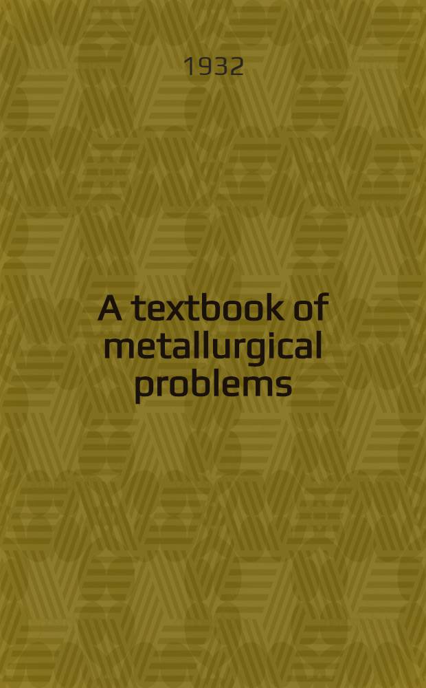 A textbook of metallurgical problems