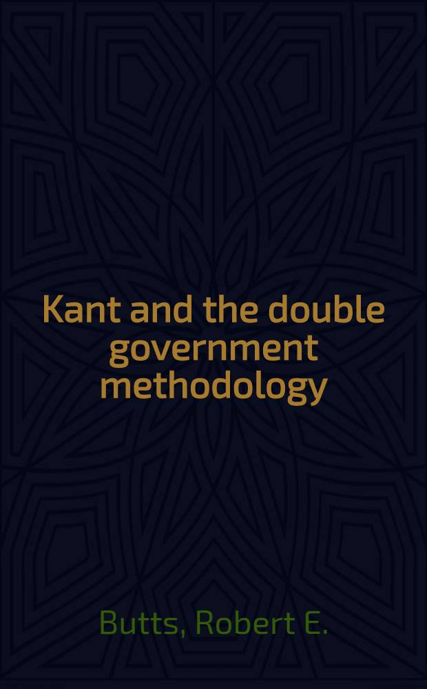 Kant and the double government methodology : Supersensibility a. method in Kant's philosophy of science