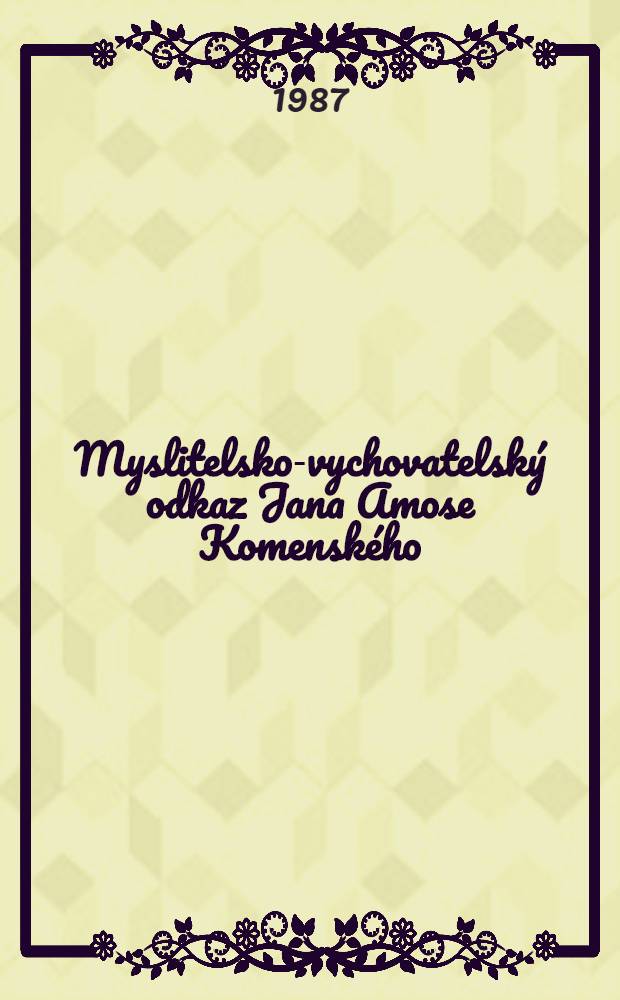 Myslitelsko-vychovatelský odkaz Jana Amose Komenského