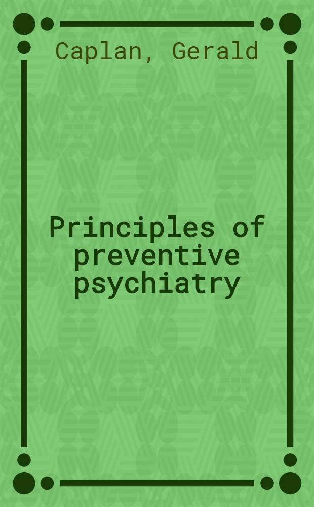 Principles of preventive psychiatry