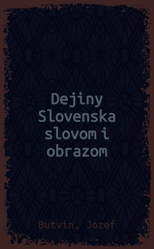 Dejiny Slovenska slovom i obrazom