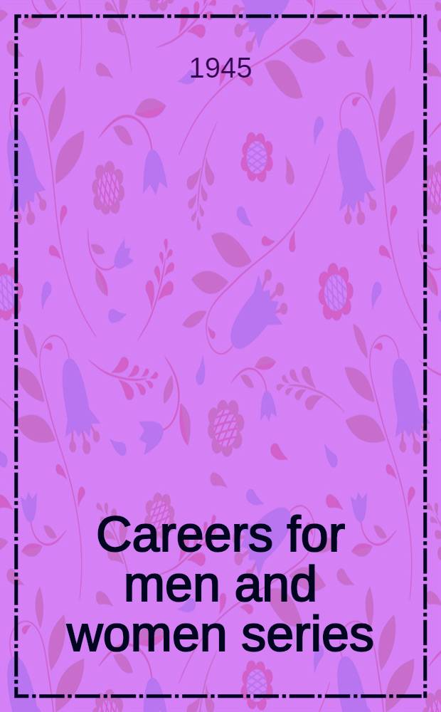Careers for men and women series : A detailed description of qualifications, training and prospects of employment. [№] 8 : Brewing