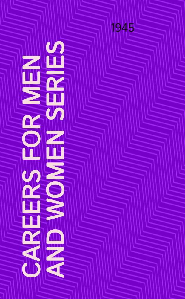 Careers for men and women series : A detailed description of qualifications, training and prospects of employment. [№] 37 : Science, chemistry & physics