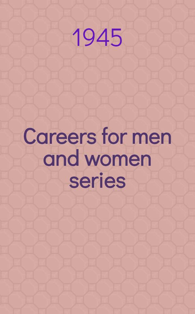 Careers for men and women series : A detailed description of qualifications, training and prospects of employment. [№] 41 : Town planning