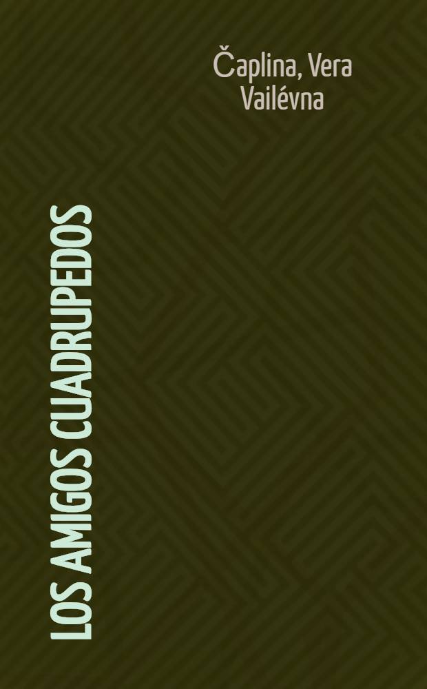 Los amigos cuadrupedos : Cuentos de los animales