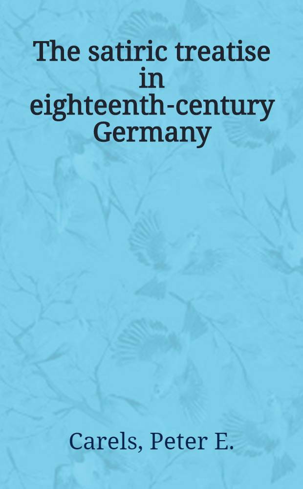 The satiric treatise in eighteenth-century Germany