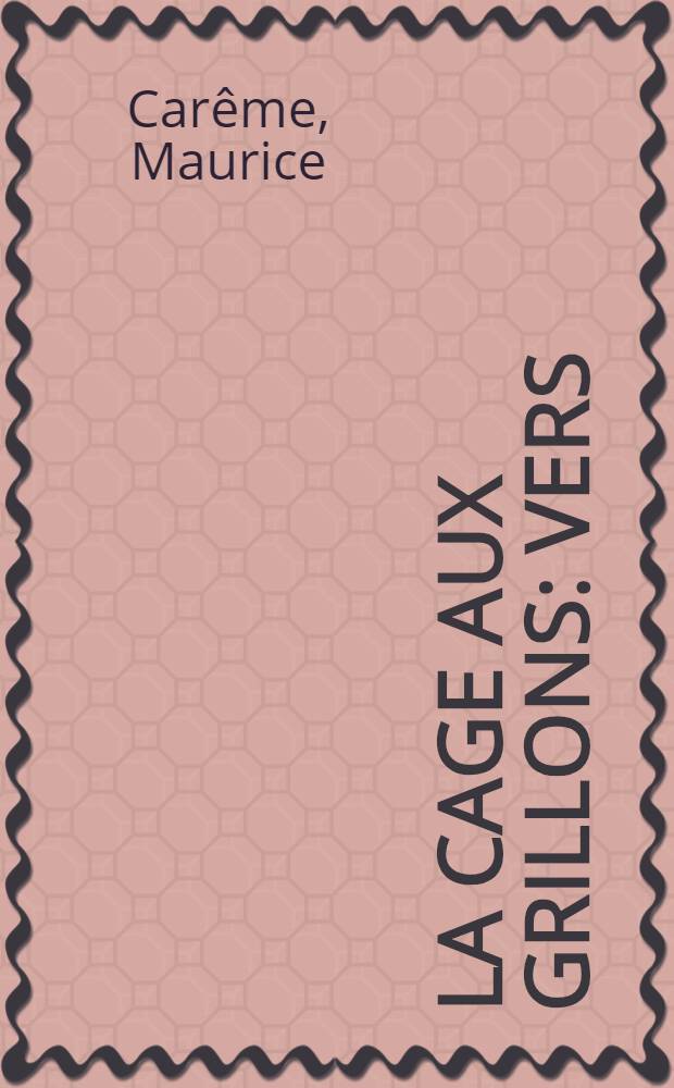 La cage aux grillons : Vers