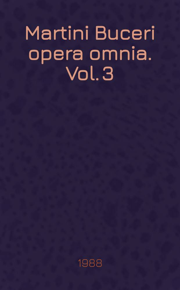 Martini Buceri opera omnia. Vol. 3 : Florilegium patristicum