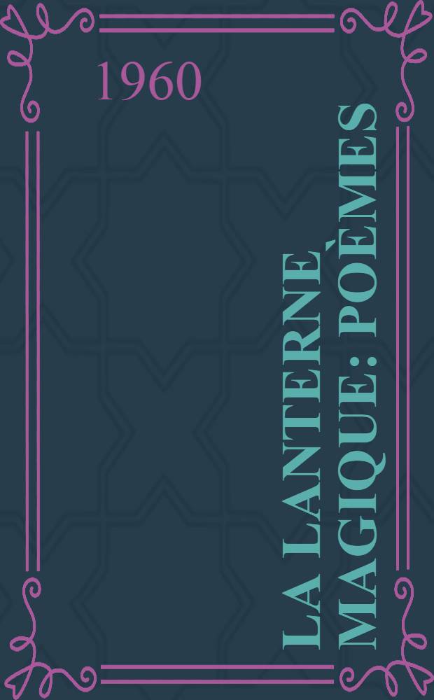 La lanterne magique : Po&egrave;mes