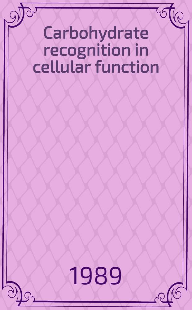 Carbohydrate recognition in cellular function