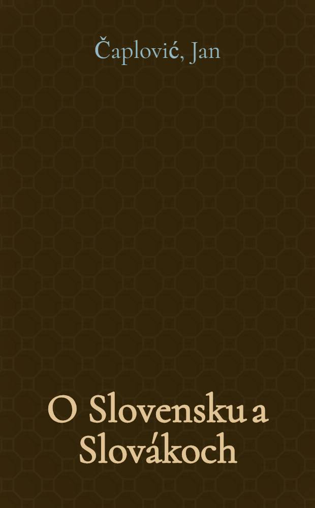 O Slovensku a Slovákoch