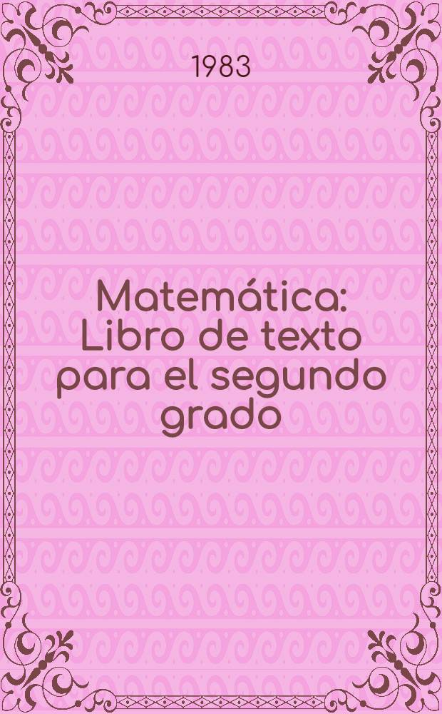 Matemática : Libro de texto para el segundo grado : Adapt. del orig. alem