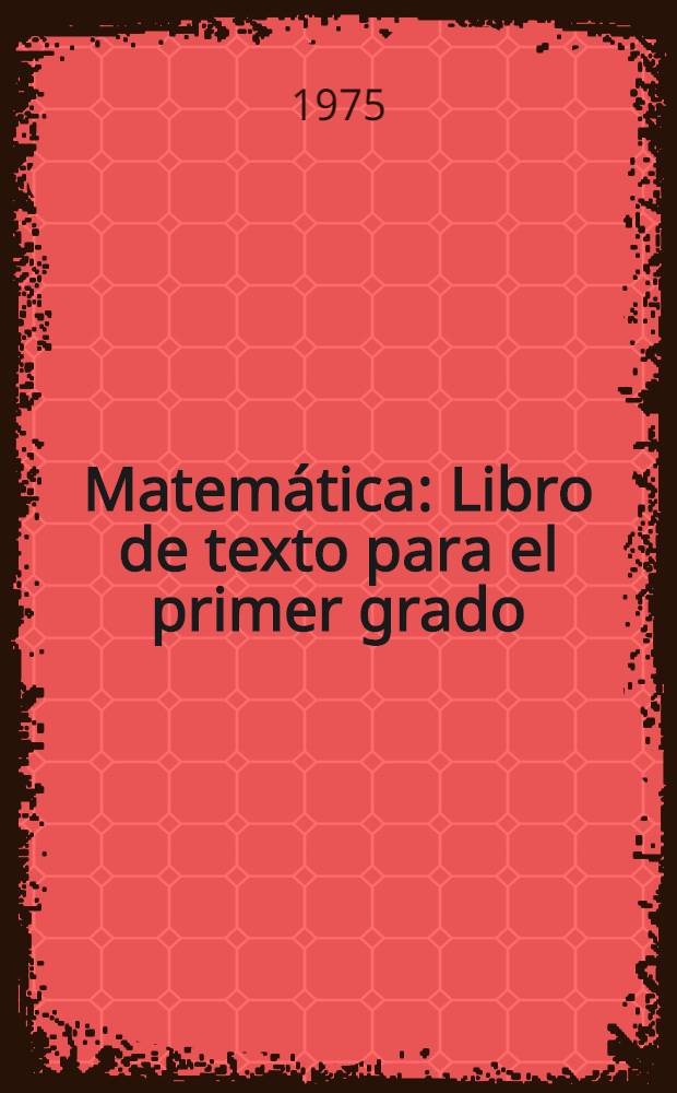 Matemática : Libro de texto para el primer grado