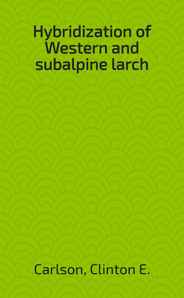 Hybridization of Western and subalpine larch
