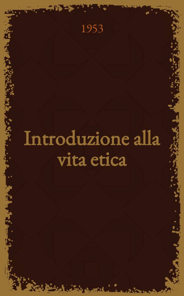 Introduzione alla vita etica