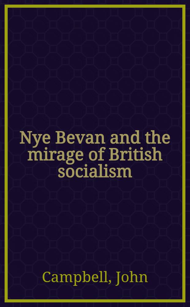 Nye Bevan and the mirage of British socialism