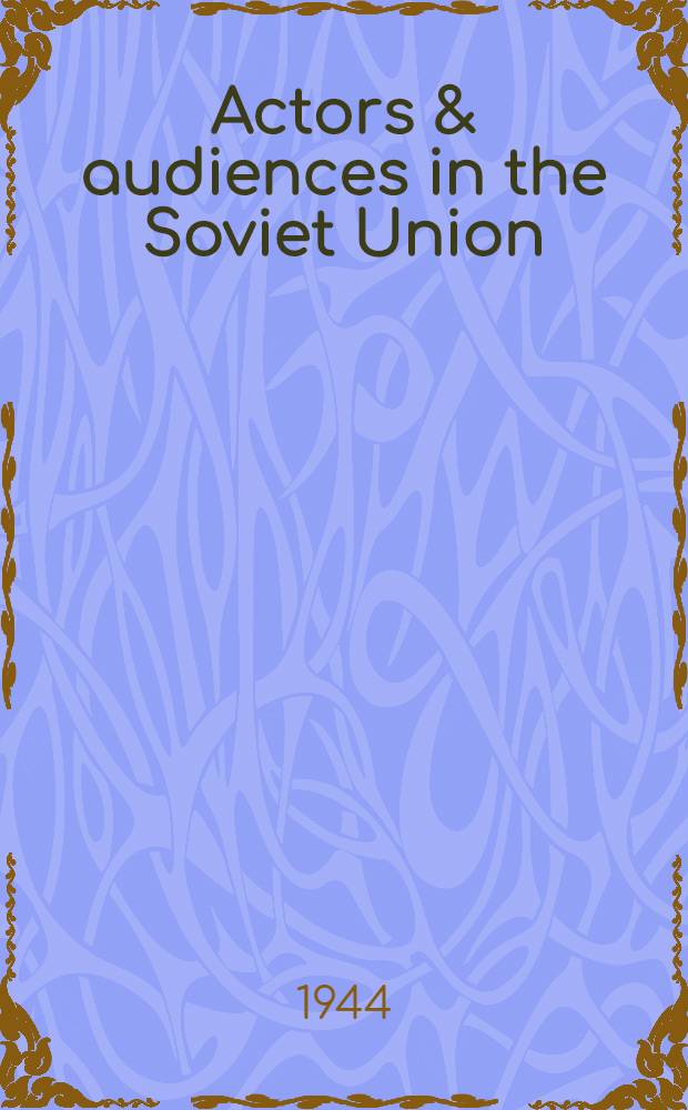 Actors & audiences in the Soviet Union