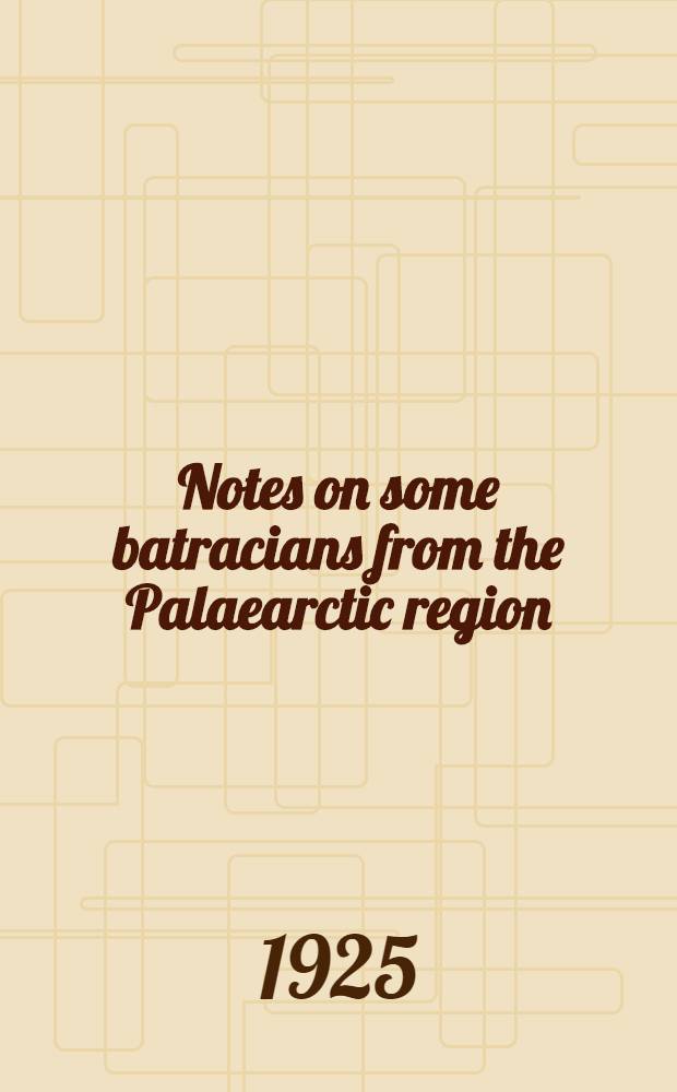 Notes on some batracians from the Palaearctic region