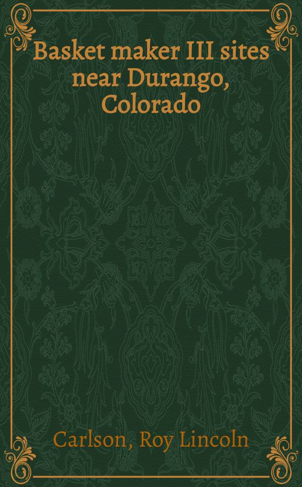 Basket maker III sites near Durango, Colorado