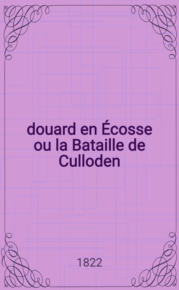 Édouard en Écosse ou la Bataille de Culloden : Roman historique : T. 1-4