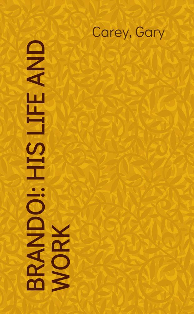 Brando! : His life and work