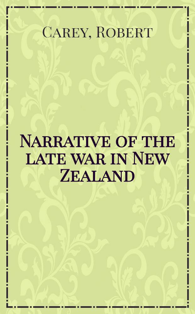 Narrative of the late war in New Zealand