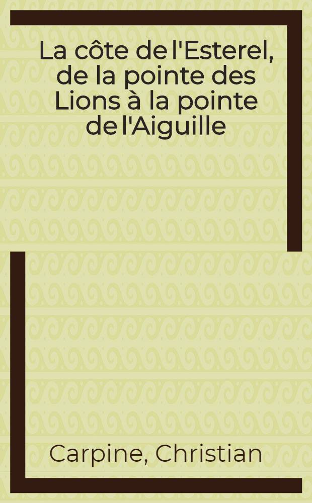 La côte de l'Esterel, de la pointe des Lions à la pointe de l'Aiguille (région A2)