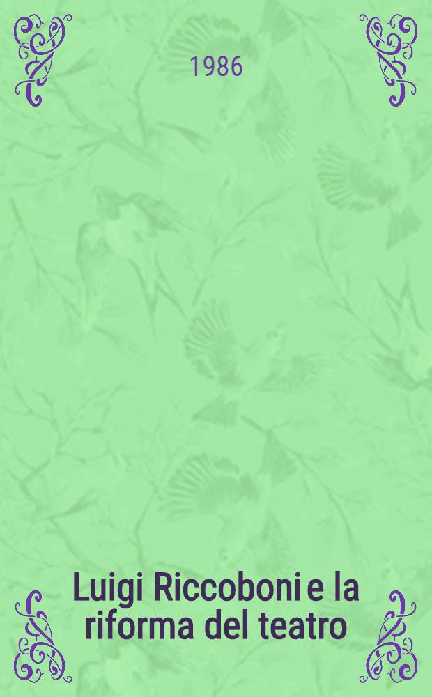 Luigi Riccoboni e la riforma del teatro : Dalla commedia dell'arte alla commedia borghese