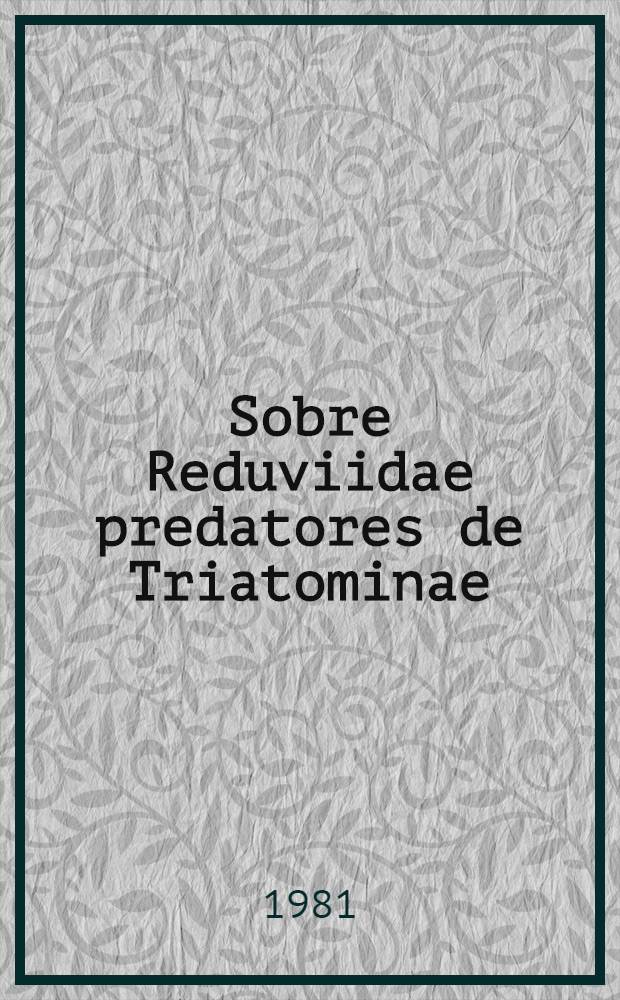 Sobre Reduviidae predatores de Triatominae