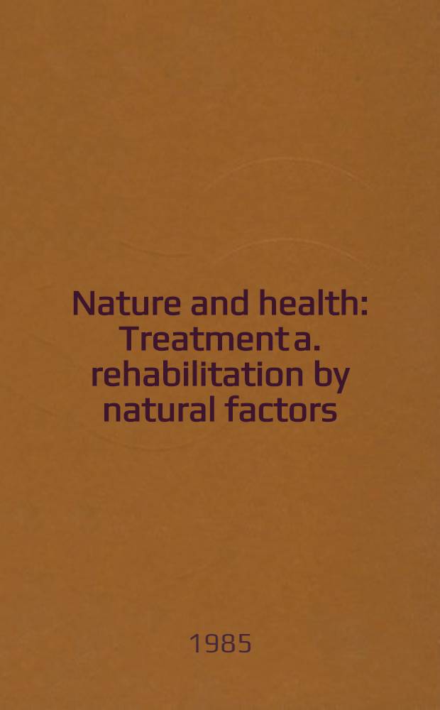 Nature and health : Treatment a. rehabilitation by natural factors