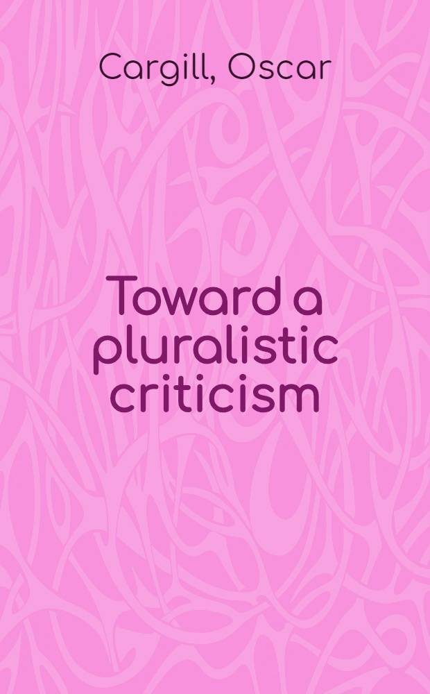 Toward a pluralistic criticism