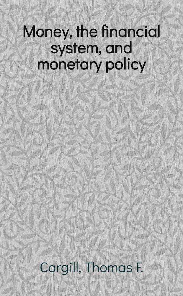 Money, the financial system, and monetary policy
