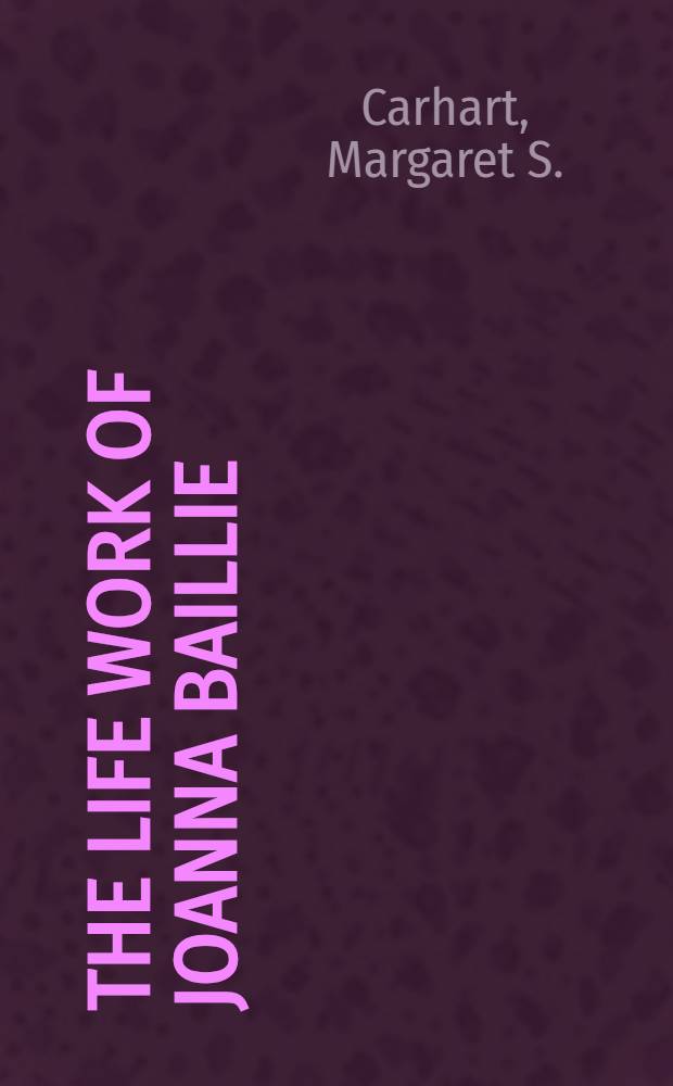 The life work of Joanna Baillie
