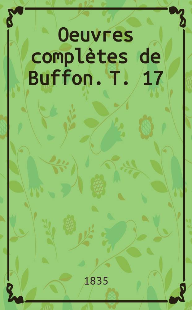 Oeuvres complètes de Buffon. [T. 17] : Oiseaux