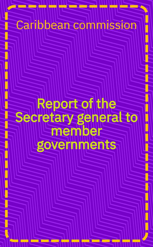 Report of the Secretary general to member governments; Report of the West Indian conference (6th session); Action taken by the Caribbean commission on the recommendations of the 6th session / Caribbean commission. Central secretariat. West Indian conference. 6th session. 1955