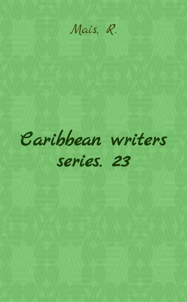 Caribbean writers series. 23 : The hills were joyful together