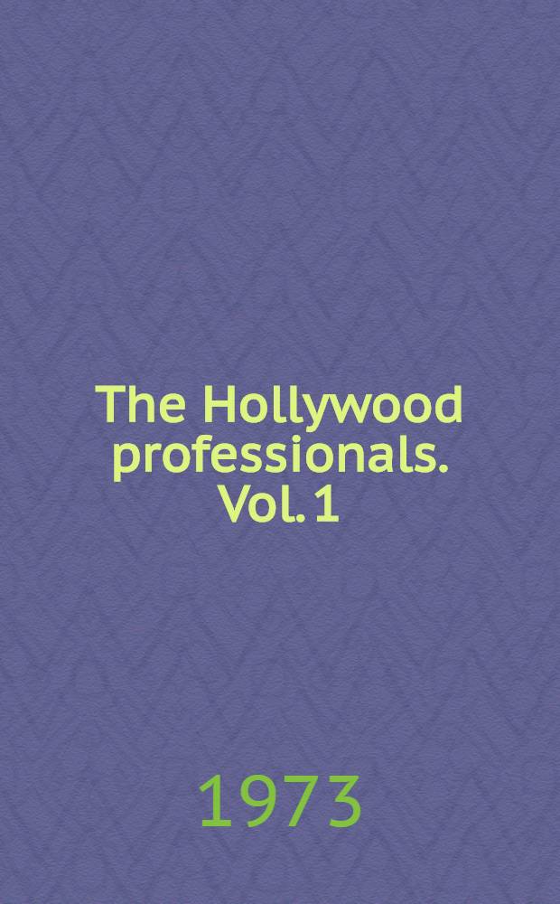 The Hollywood professionals. [Vol. 1] : Michael Curtiz, Raoul Walsh, Henry Hathaway