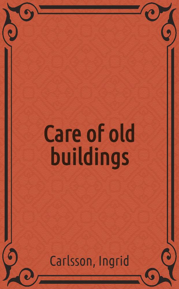 Care of old buildings : An annotated bibliography