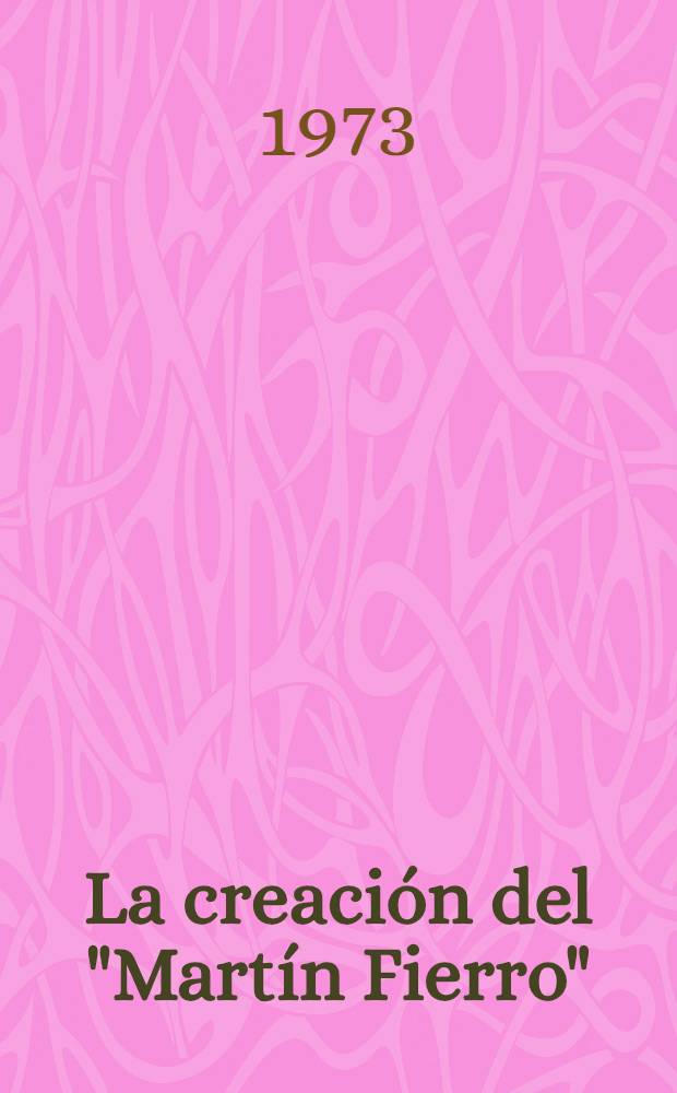 La creaci&oacute;n del "Mart&iacute;n Fierro"