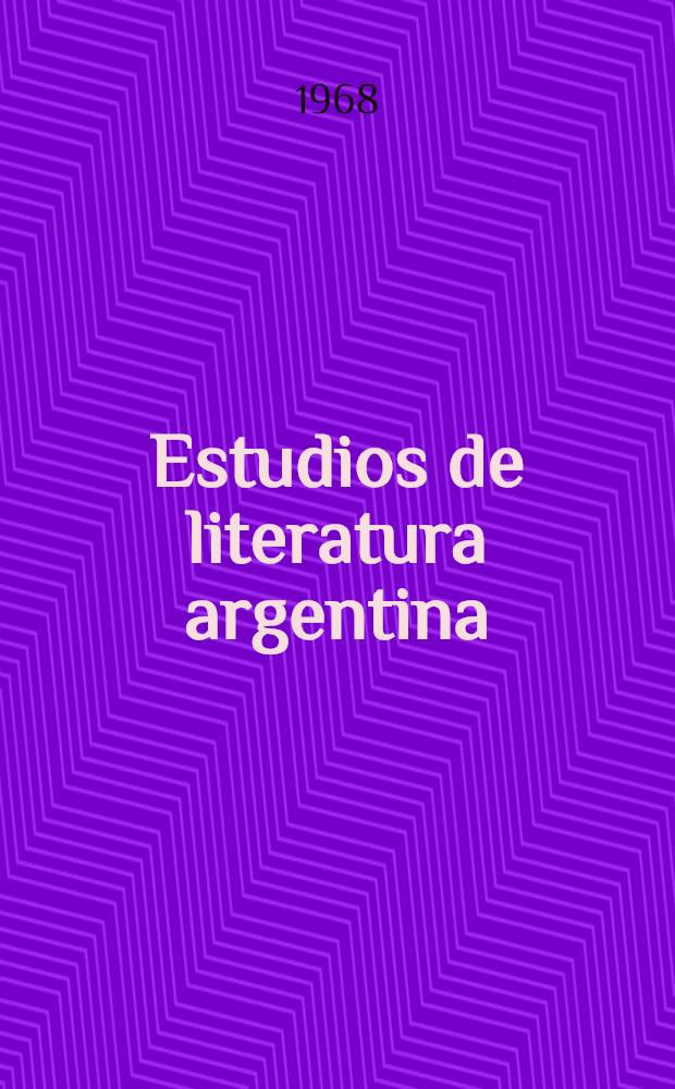 Estudios de literatura argentina : (Siglo XIX)