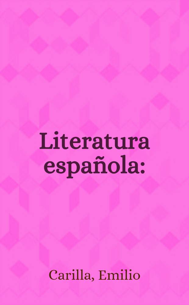 Literatura espa&ntilde;ola : (Momentos, g&eacute;neros, obras ...)