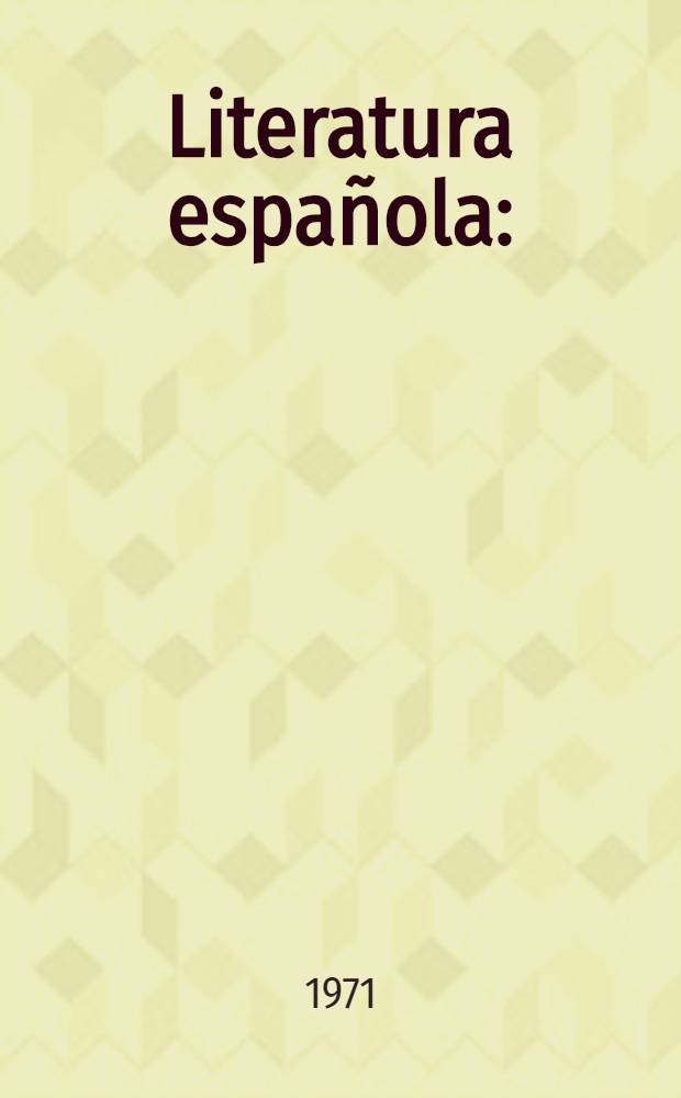 Literatura espa&ntilde;ola : (Momentos, g&eacute;neros, obras ...). 1