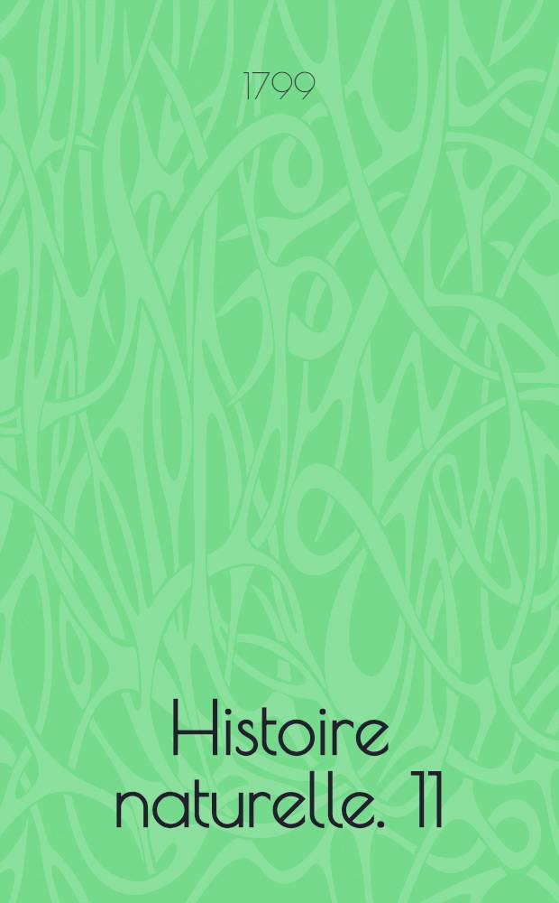 Histoire naturelle. [11] : Matières générales