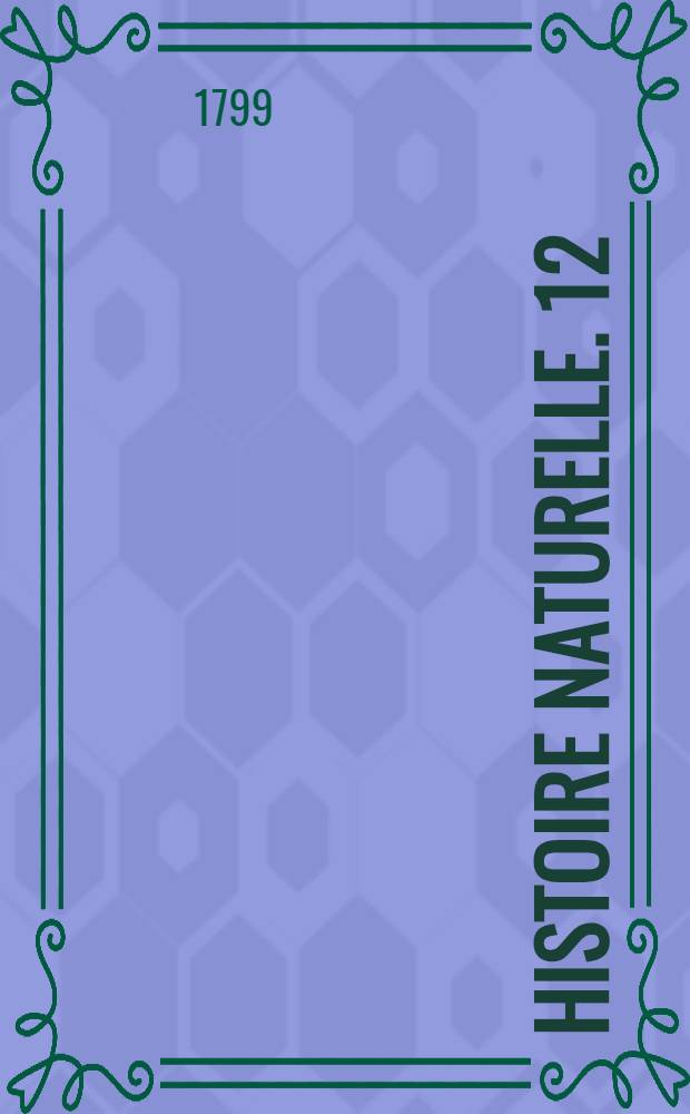 Histoire naturelle. [12] : Matières générales
