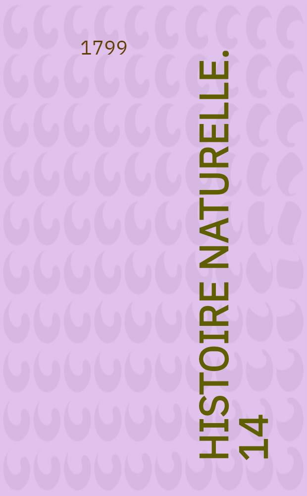 Histoire naturelle. [14] : Matières générales