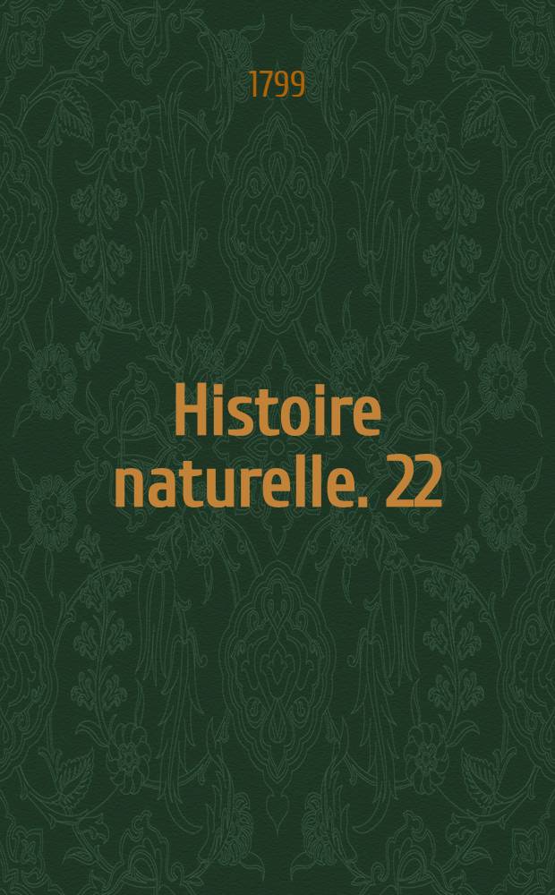 Histoire naturelle. [22] : Matières générales