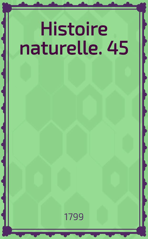 Histoire naturelle. [45] : Oiseaux