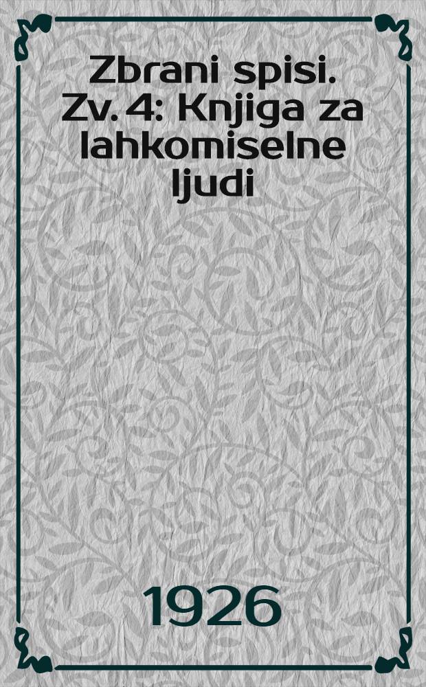 Zbrani spisi. Zv. 4 : Knjiga za lahkomiselne ljudi ; Tucjci