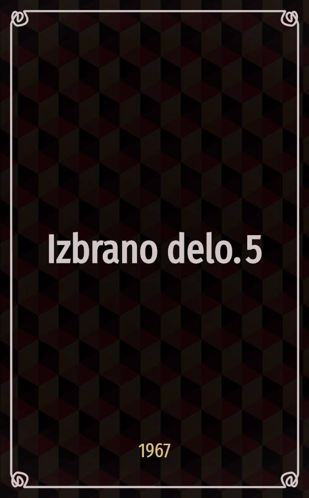 Izbrano delo. 5
